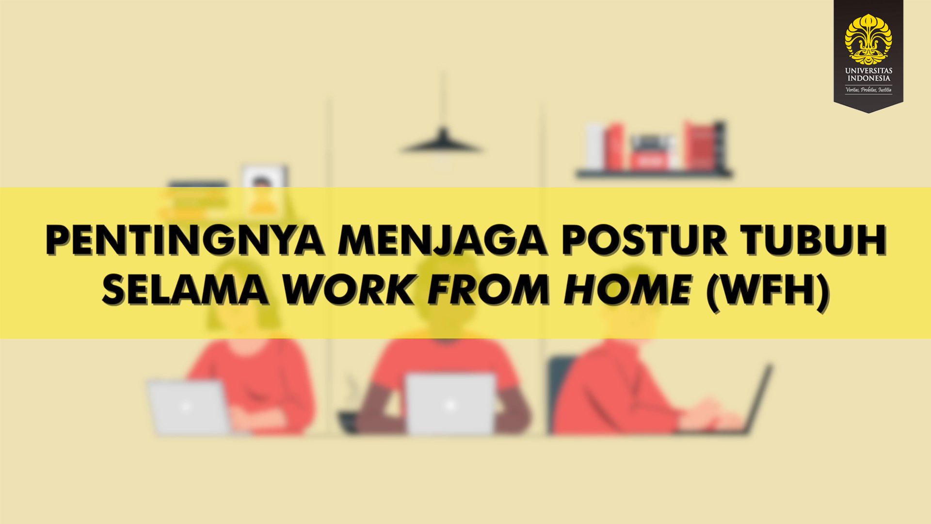 Pentingnya Menjaga Postur Tubuh Selama Work From Home (WFH)